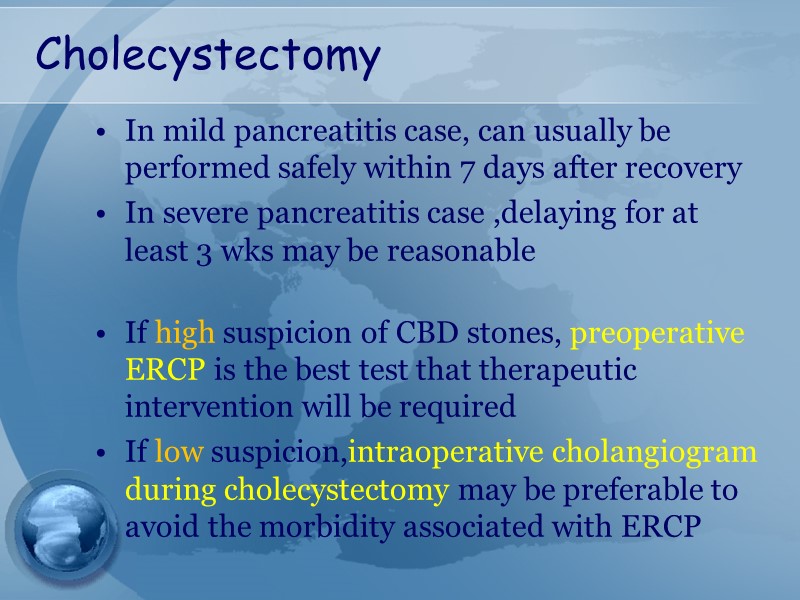 Cholecystectomy In mild pancreatitis case, can usually be performed safely within 7 days after
